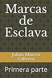  Marcas de Esclava: Primera parte
