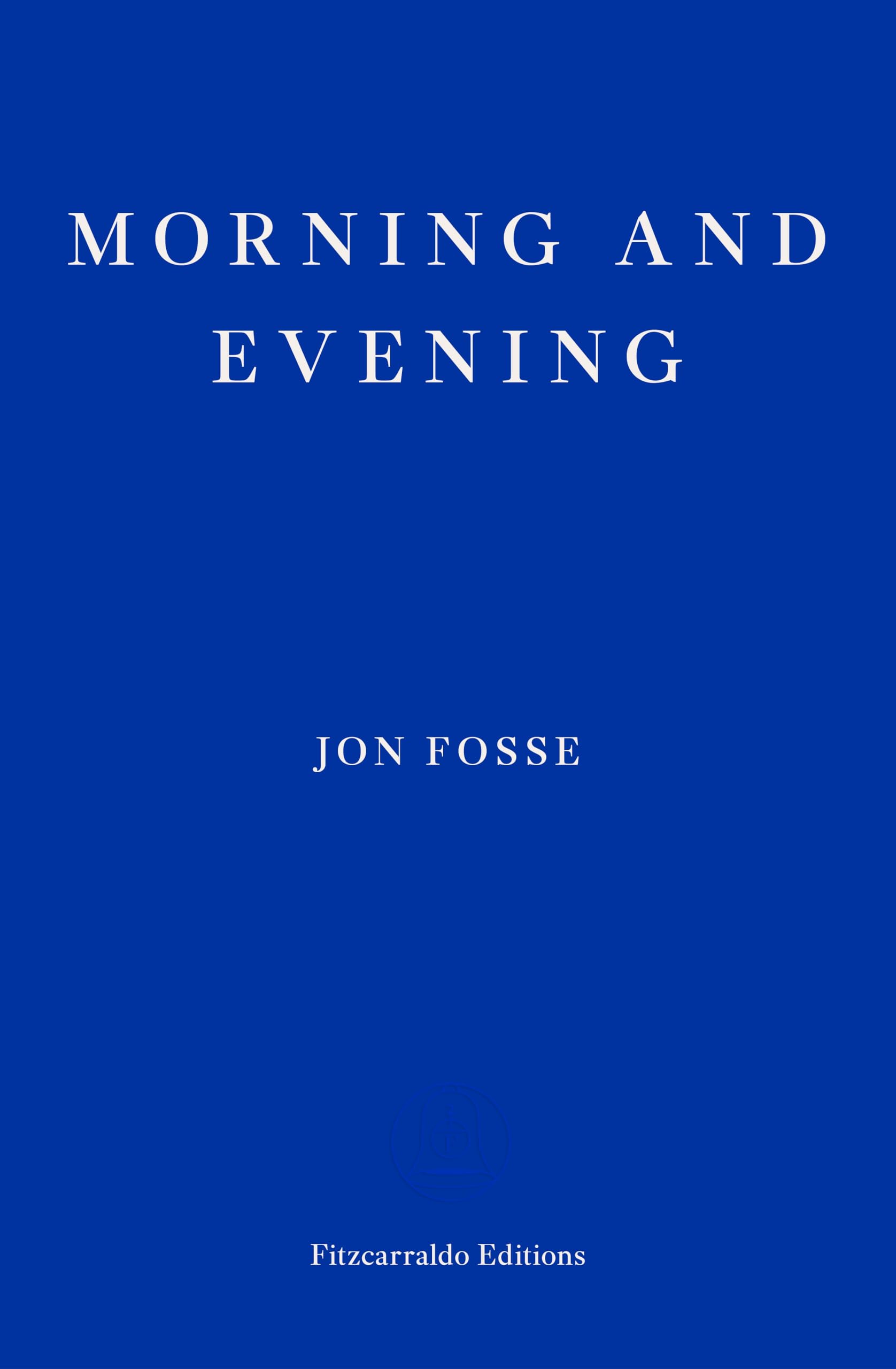 Morning and Evening: Jon Fosse