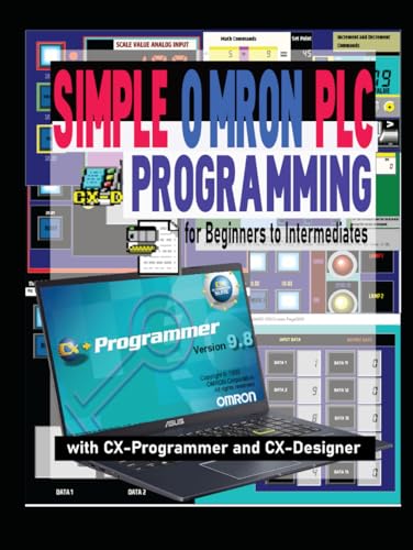  SIMPLE OMRON PLC PROGRAMMING FOR BEGINNERS TO INTERMEDIATES WITH CX-PROGRAMMER AND CX-DESIGNER