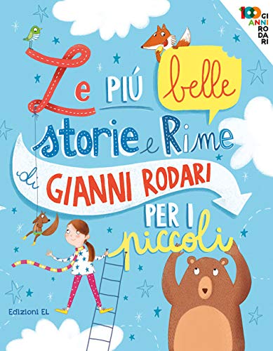 Le più belle storie e rime di Gianni Rodari per i piccoli. Ediz. a color