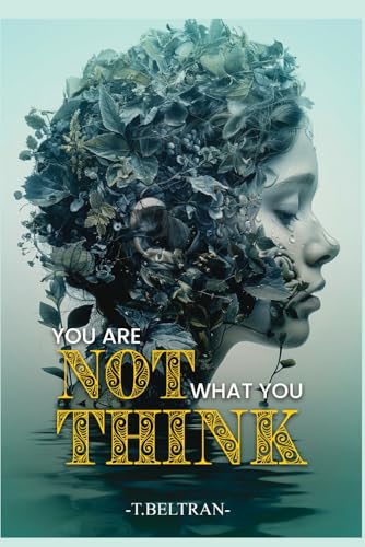 You Are Not What You Think: YOU ARE MORE THAN
