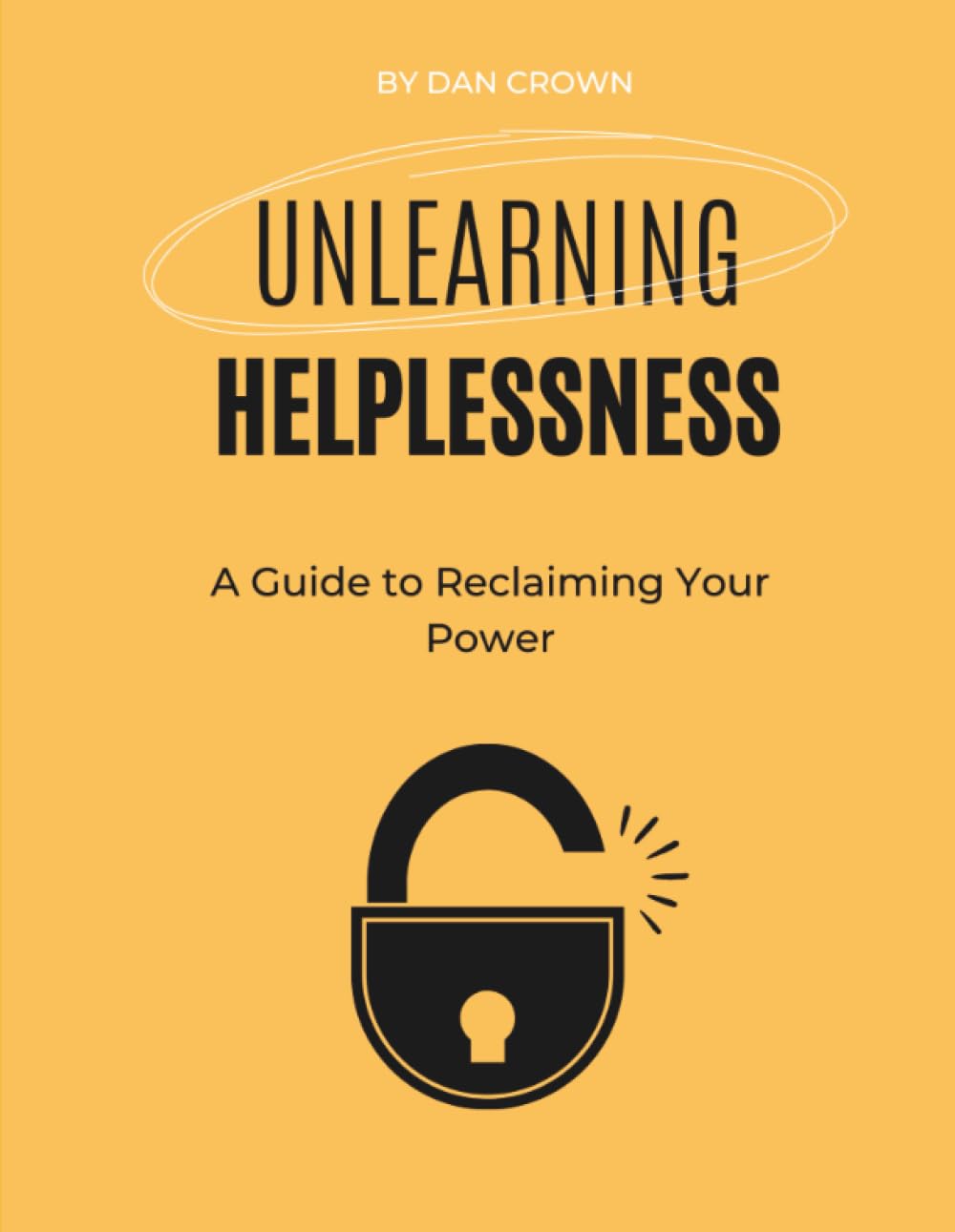 Unlearning Helplessness: A Guide to Reclaiming Your Power