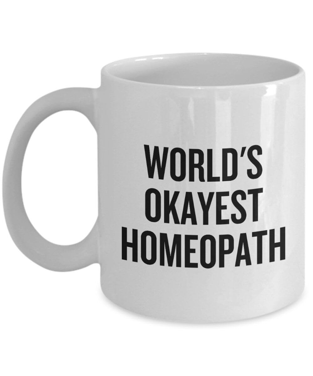 Homeopathy Coffee Mug Funny Homeopath Gift Idea World's Okayest Homeopath Printed Coffee and Tea Ceramic Mug- 320 ML Ceramic Coffee Mug 2327