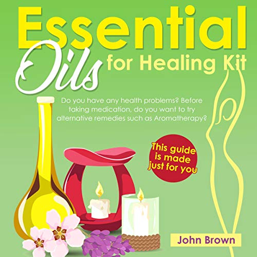 Essential Oils for Healing Kit by John Brown episode artwork