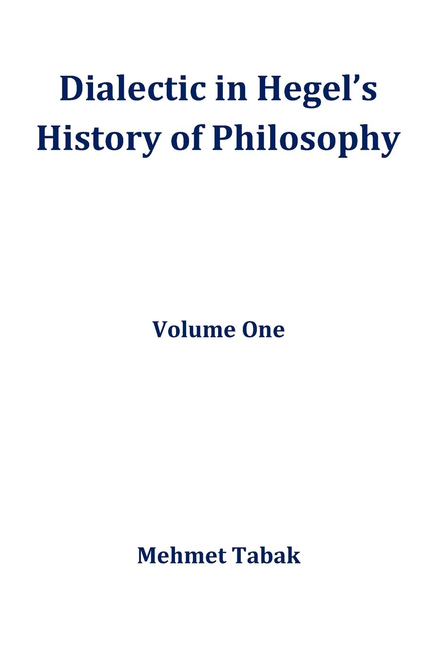 Dialectic in Hegel's History of Philosophy: Volume One