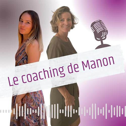🎧 Podcast Le coaching de Manon - ENTRE2SPORT &ndash; ENTRE2SPORT - Coaching Professionnel et Formation - Montpellier S&egrav