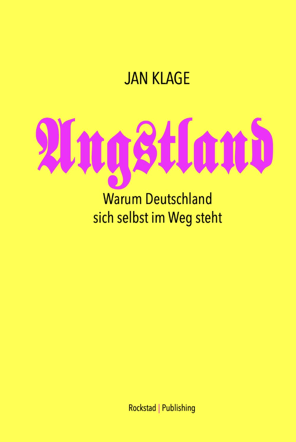 Angstland: Warum Deutschland sich selbst im Weg steht