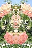 :THE WORLD - 「symmetry」#flowers of june (Mファクトリー)
