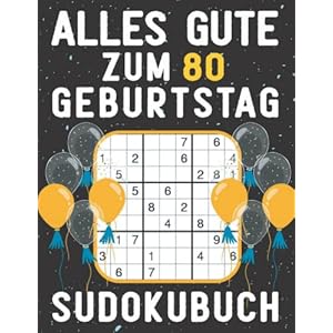 80 Geburtstag Geschenk | Alles Gute zum 80. Geburtstag – Sudoku: 150 Rätsel von leicht bis schwer Mit Lösungen | Kleines…