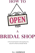 How to Open a Bridal Shop: A Practical Guide to Navigating the Secretive World of Bridal Retail