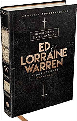 ED & LORRAINE WARREN: VIDAS ETERNAS - LIVRO QUE INSPIROU HISTÓRIAS SOBRENATURAIS DA FRANQUIA INVOCAÇÃO DO MAL: 3
