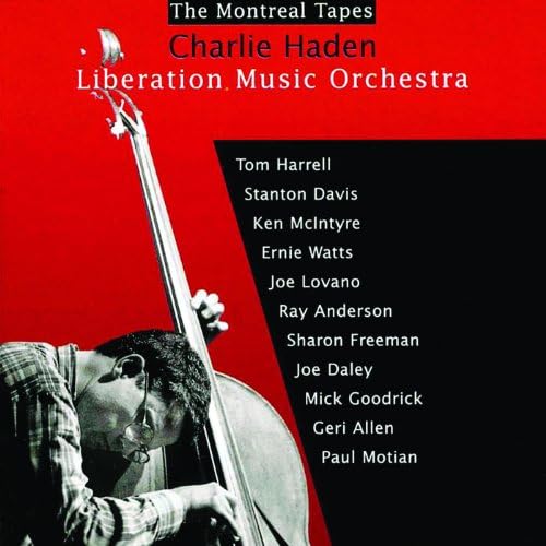 Liberation Music Orchestra The Montreal Tapes von Charlie Haden bei