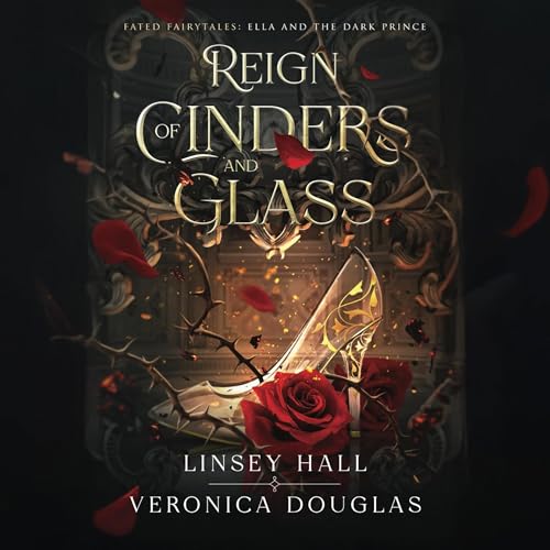 Linsey Hall, Veronica Douglas presents Reign of Cinders and Glass episode artwork