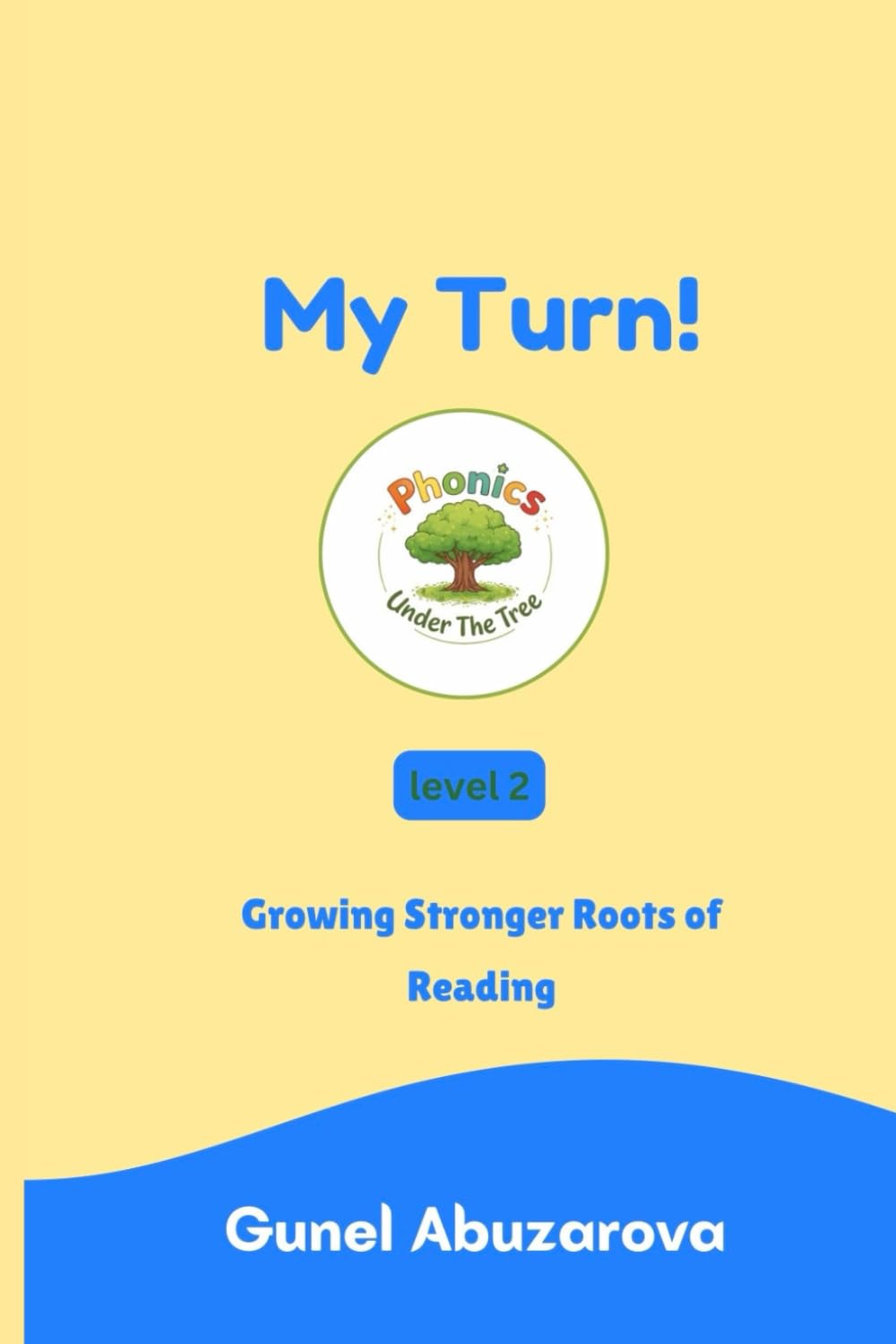 My Turn!: A Phonics Story for Early Readers about taking turns, friendship and social skills (Phonics Under The Tree)
