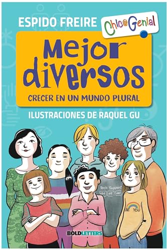 Mejor diversos: Crecer en un mundo plural: 6 (Chic@Genial)