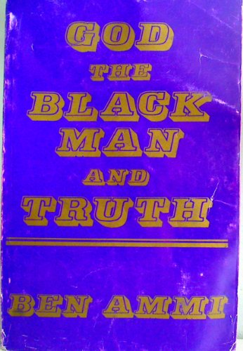 God, the Black Man, and Truth B007NZRNCI Book Cover