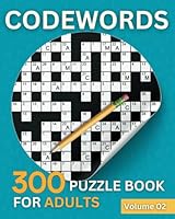 Codeword Puzzle Books For Adults: 300 Fun and Engaging Code Word Puzzles For Relaxation, Entertainment and Mental Sharpness – Vol 02 B0F66YJKG6 Book Cover