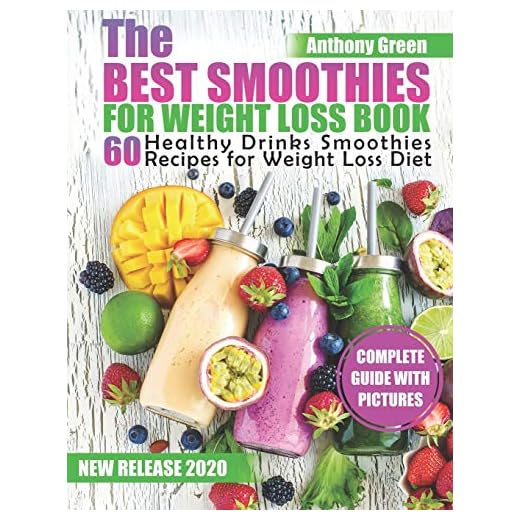 The Best Smoothies for Weight Loss Book: 60 Healthy Drinks Smoothies Recipes for Weight Loss Diet