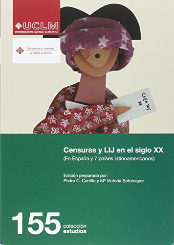 Censuras y LIJ en el siglo XX: En España y 7 países latinoamericanos: 155 (ESTUDIOS)