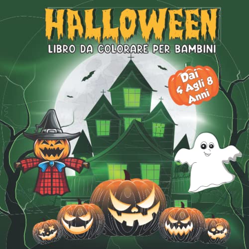 Halloween Libro da colorare Per bambini dai 4 agli 8 anni: Libro da colorare di Halloween per bambini, Zucche, Gatti, Casa Cacciata, Strega Carino e molti altri!(Regali di Halloween per bambini)