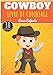 Livre de Coloriage Cowboy: Pour Enfants Filles & Garçons | Livre Préscolaire 30 Pages et Dessins Uniques à Colorier sur Les Cowboys du Far West, ... de Shérif | Idéal Activité à la Maison.