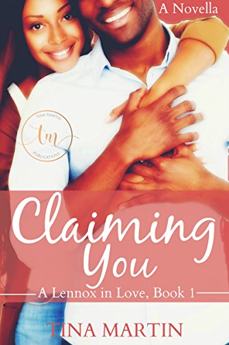 Claiming You (A Lennox In Love Book 1)