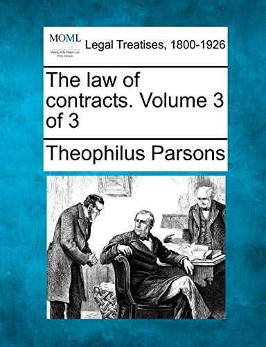 The law of contracts. Volume 3 of 3