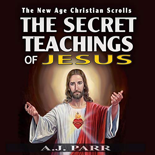 The Secret Teachings of Jesus by A.J. Parr episode artwork