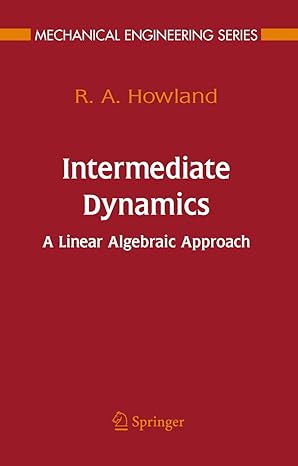 Intermediate Dynamics:A Linear Algebraic Approach (Mechanical Engineering Series)