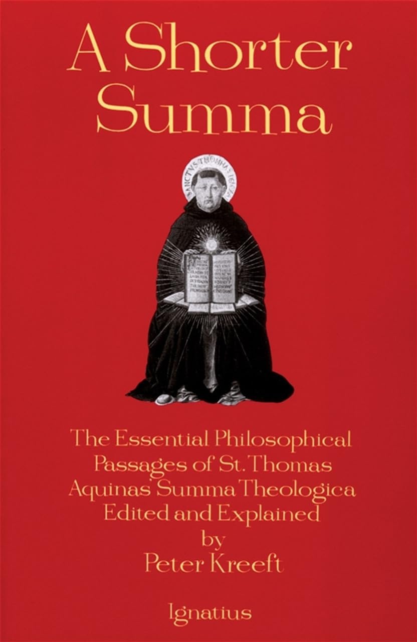 Buy Shorter Summa: The Essential Philosophical Passages of St. Thomas Aquinas' Summa Theologica Edited and Explained for Beginners — BookShops.in