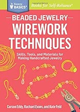 Beaded Jewelry: Wirework Techniques: Skills, Tools, and Materials for Making Handcrafted Jewelry. A Storey BASICS® Title