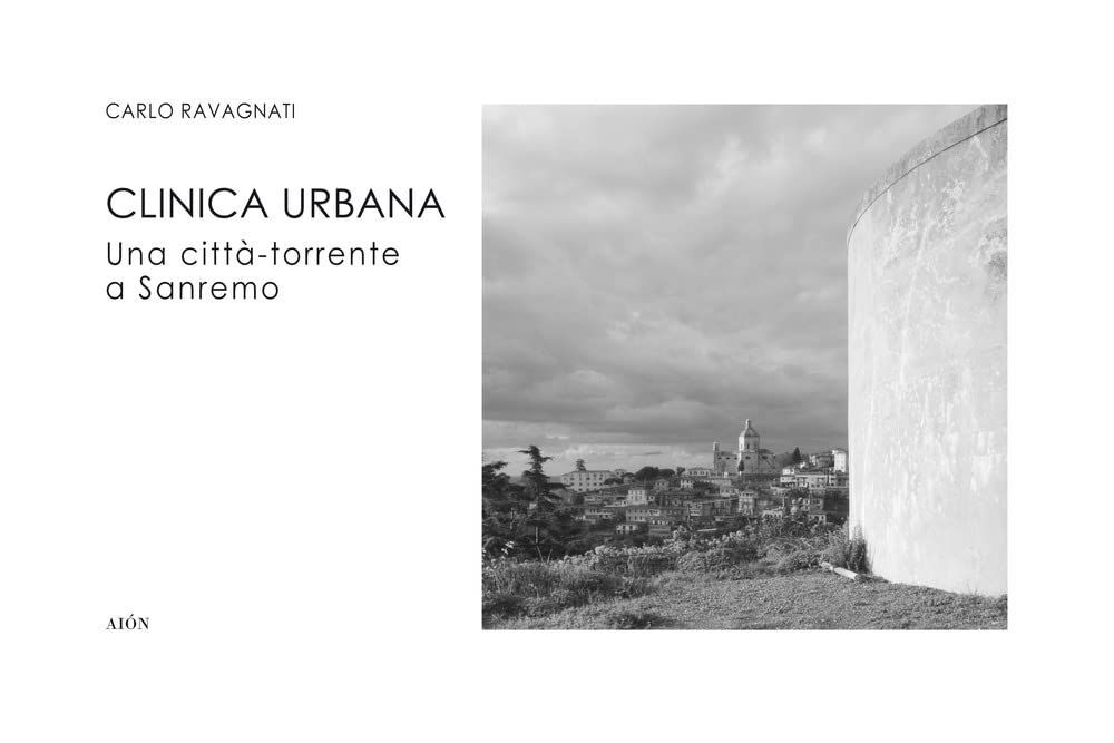 Clinica Urbana. Una Città-Torrente A Sanremo - 4