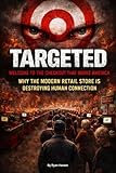 targeted advertising facebook  TARGETED: Welcome to the Checkout That Broke America (English Edition)