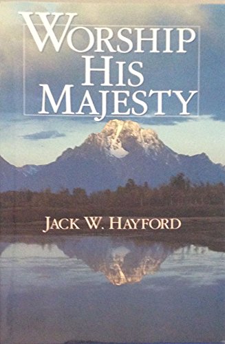 Worship His Majesty 0849906229 Book Cover