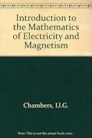 An introduction to the mathematics of electricity and magnetism 0412109905 Book Cover