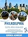 Philadelphia Travel Guide 2025-2026: Explore Breathtaking Landmarks, Vibrant Neighborhoods, Cultural Gems, Art Museums, Historic Trails, Scenic Parks, ... Highlights, Detailed Maps and Budget Tips