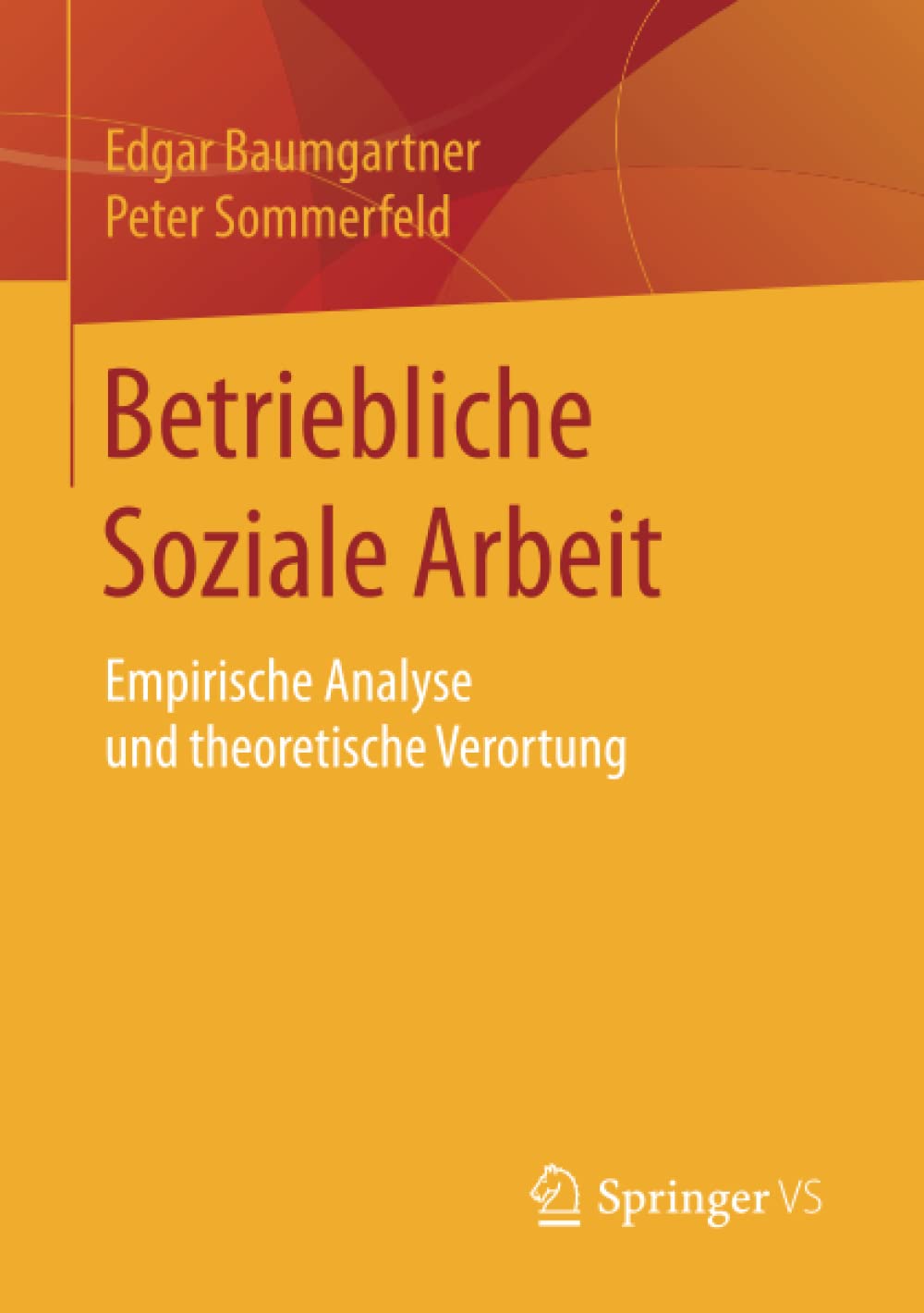 Betriebliche Soziale Arbeit: Empirische Analyse und theoretische Verortung