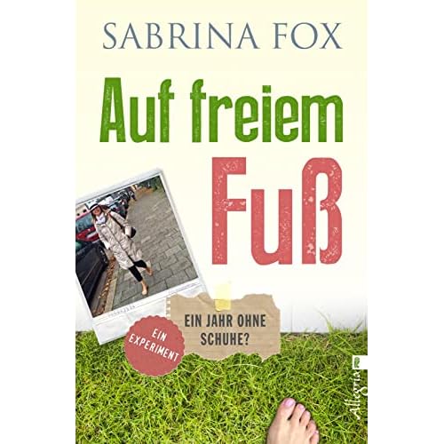 Auf freiem Fuß: Ein Jahr ohne Schuhe?