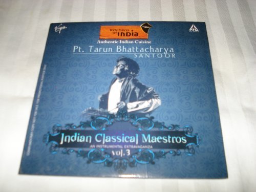Pt. Tarun Bhattacharya: Santoor Kitchens of India: Authentic Indian Cuisine Indian Classical Maestros: An Instrumental Extravaganza, Vol. 3 by N/A (0100-01-01) [Audio CD]