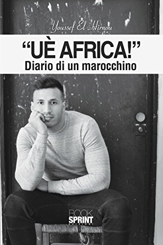 Télécharger Uè Africa! - Diario di un marocchino (Italian Edition) Livre eBook France