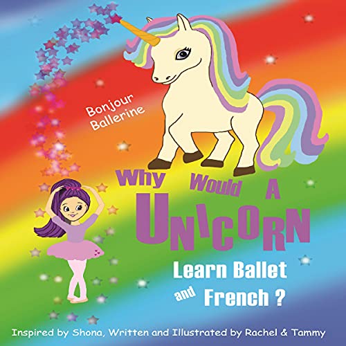 Why Would a Unicorn Learn Ballet and French? by Rachel Jessop, Tammy Appenzellar episode artwork