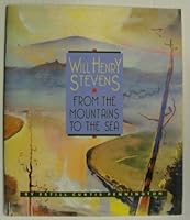 Will Henry Stevens: From the mountains to the sea 0964135000 Book Cover