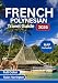FRENCH POLYNESIA TRAVEL GUIDE 2026 (Full Color): A Journey Through Tahiti, Bora Bora, Moorea, Huahine & Taha’a With Maps, Culture & Insider Tips
