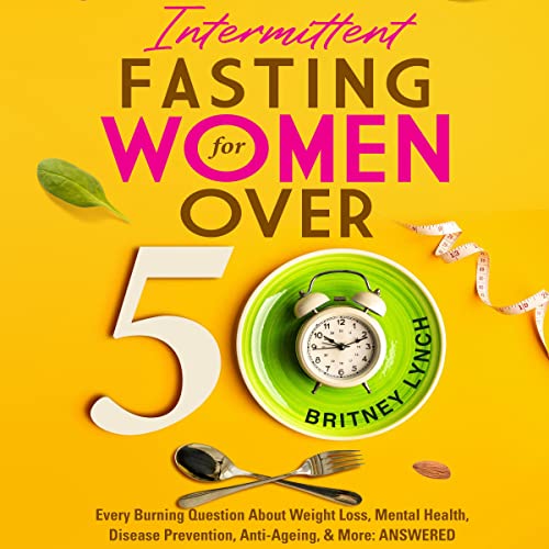 Intermittent Fasting for Women over 50 by Britney Lynch, Baz Thompson episode artwork