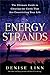 Energy Strands: The Ultimate Guide to Clearing the Cords That Are Constricting Your Life