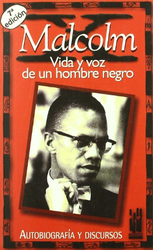 Malcolm x - vida y voz de un hombre negro