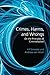 Crimes, Harms, and Wrongs: On the Principles of Criminalisation