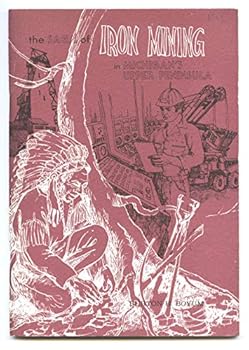 Paperback Saga of Iron Mining Michigan Upper Peninsula Book
