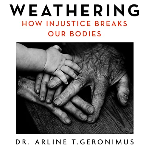 Weathering by Dr Arline Geronimus episode artwork