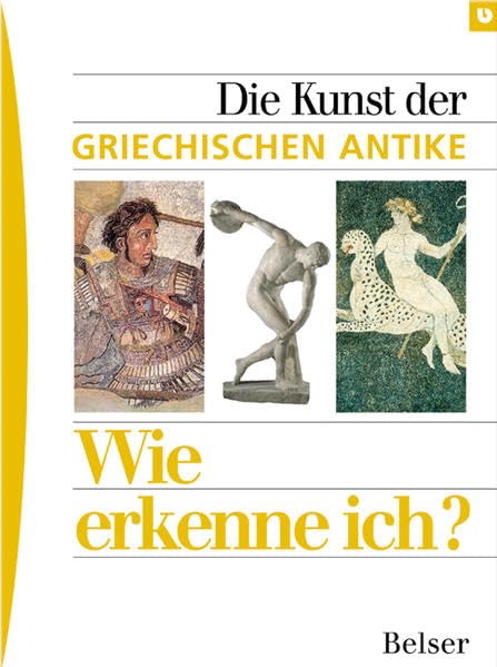 Die Kunst der griechischen Antike (Wie erkenne ich)